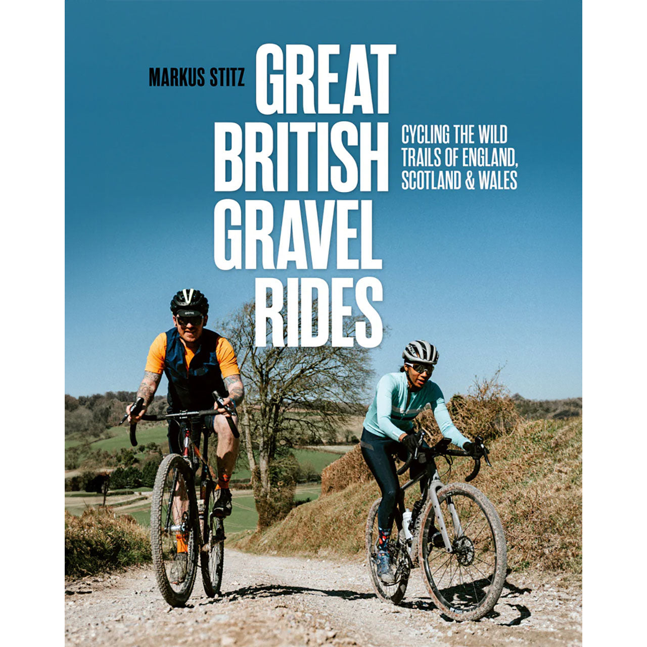 Great British Gravel Rides by Markus Stitz