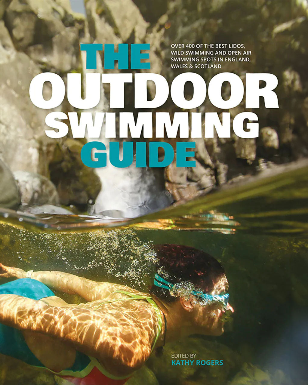 The Outdoor Swimming Guide by Kathy Rogers